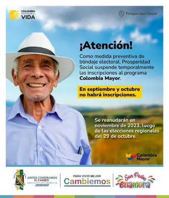 Atención  Por septiembre y octubre se suspenden inscripciones al programa Colombia Mayor